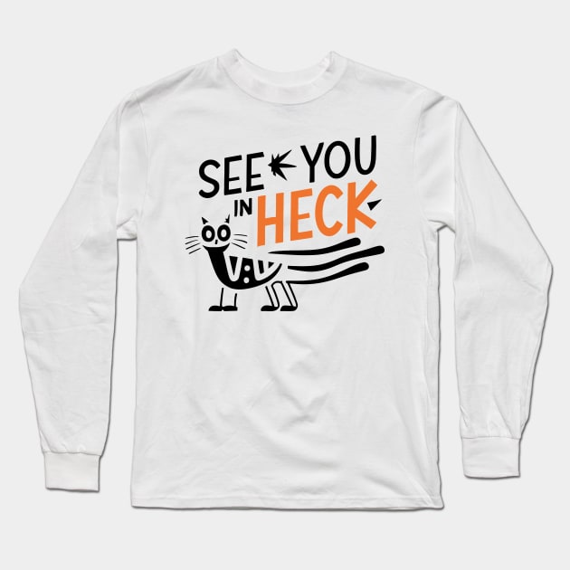 see you in heck funny cat Long Sleeve T-Shirt by Space Monkeys NFT